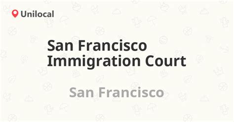 San Francisco Immigration Court - San Francisco, 120 Montgomery St ...