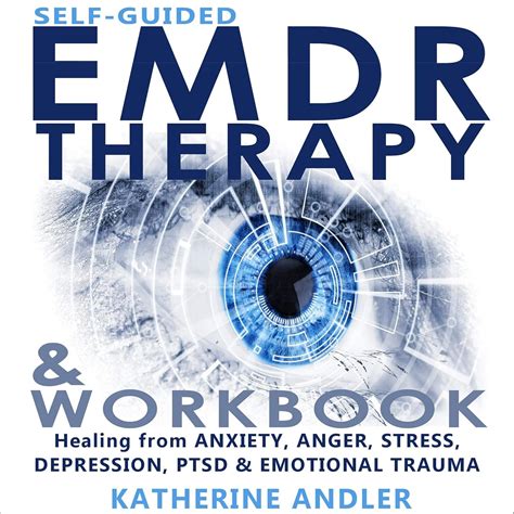 Self-Guided EMDR Therapy & Workbook: Healing from Anxiety, Anger ...