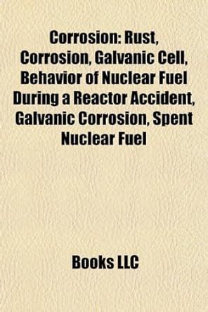 Amazon.in: Buy Corrosion: Rust, Chloride, Galvanic Cell, Behavior of ...