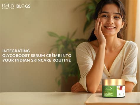 The Role of Glycoboost Serum Creme in an Indian Skincare Regimen
