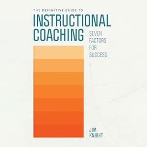 The Definitive Guide to Instructional Coaching: Seven Factors for ...