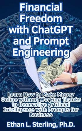 Financial Freedom with ChatGPT and Prompt Engineering : Learn How to ...