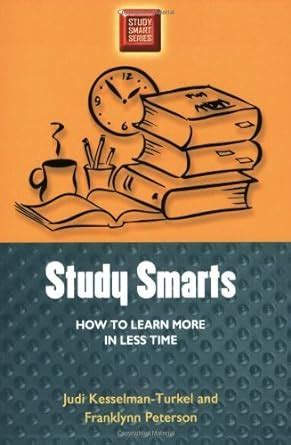 Study Smarts: How to Learn More in Less Time (Study Smart Series) eBook ...