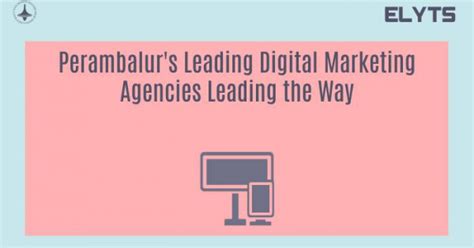 Perambalur's Leading Digital Marketing Agencies | Leading Digital Success