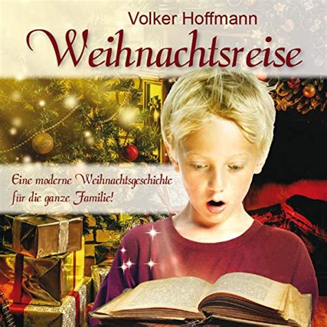 Weihnachtsreise: Eine moderne Weihnachtsgeschichte für die ganze ...