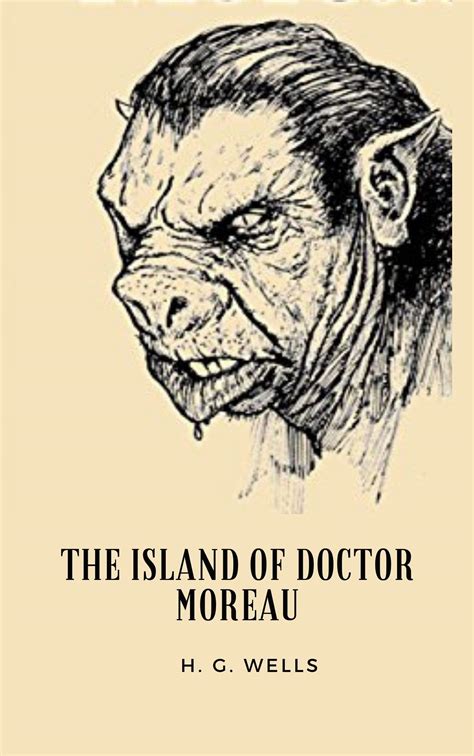 The Island of Doctor Moreau by H.G. Wells | Goodreads