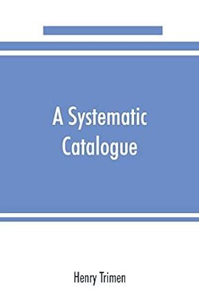 Buy A systematic catalogue of the flowering plants and ferns indigenous ...