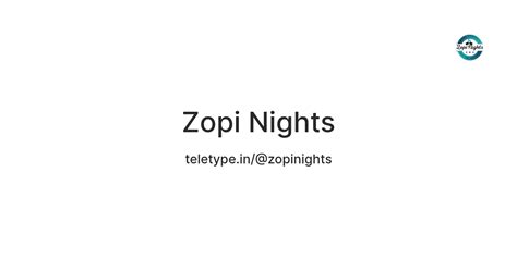 Zopi Nights — Teletype