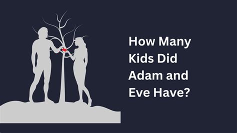 How Many Kids Did Adam and Eve Have? - BigBrainMode