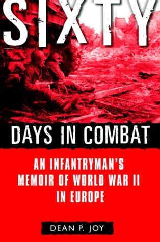 Sixty Days In Combat An Infantrymans Memoir Of World War | Desertcart INDIA