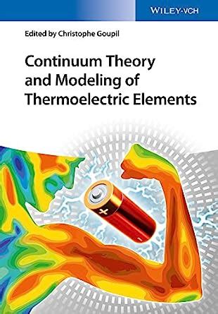 Continuum Theory and Modeling of Thermoelectric Elements eBook : Goupil ...