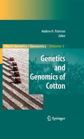 Genetics and Genomics of Cotton (Plant Genetics and Genomics: Crops and ...