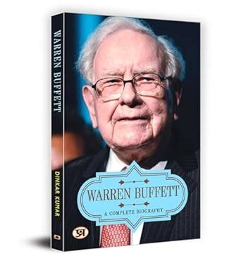 Buy Warren Buffett: A Complete Biography of the Worlds Most Successful ...