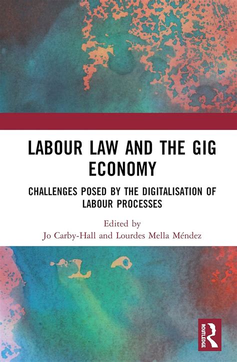 Buy Labour Law and the Gig Economy: Challenges Posed by the ...