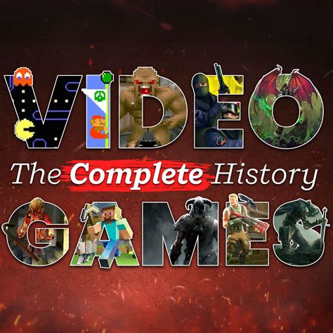 A Video Game Time Capsule: The Complete History of Video Games, presented by MRIXRT @reallycool ...