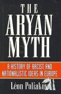 The Aryan myth: A history of racist and nationalist ideas in Europe ...
