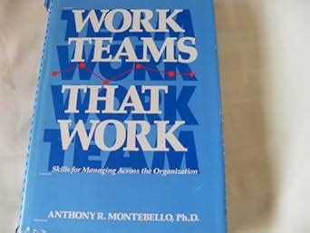 Buy Work Teams That Work: Skills for Managing Across the Organization ...