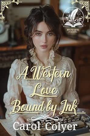 A Western Love Bound by Ink: A Historical Western Romance Novel (Where ...