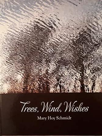 Trees, Wind, Wishes eBook : Hoy Schmidt, Mary: Amazon.in: Kindle Store
