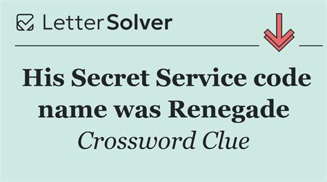 His Secret Service code name was Renegade Crossword Clue Answers