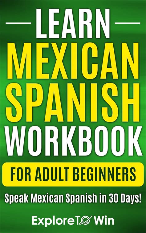 Learn Mexican Spanish for Adult Beginners Workbook: Speak Mexican ...