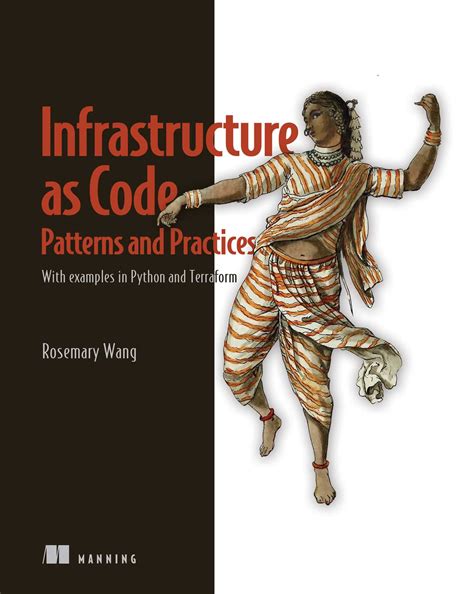 Infrastructure as Code, Patterns and Practices eBook by Rosemary Wang ...