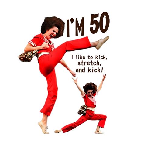 Sally O'malley I'm 50 I Like to Kick, Streth, and Kick, Printed on All ...