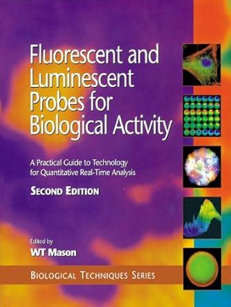 Fluorescent and Luminescent Probes for Biological Activity: A Practical ...