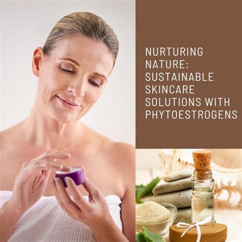 The Power of Phytoestrogens: Skincare with Nature's Miracles | Clinikally