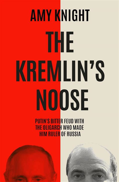 Buy The Kremlin's Noose: Vladimir Putin’s Blood Feud with the Oligarch ...