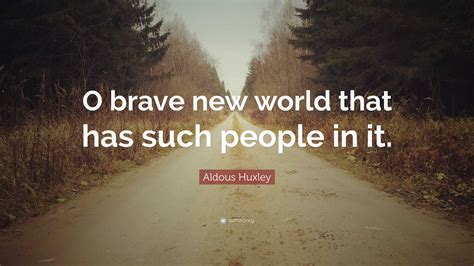 Aldous Huxley Brave New World Quotes