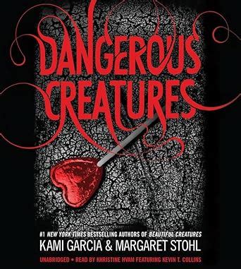 Dangerous Creatures : Garcia, Kami, Stohl, Margaret, Hvam, Khristine ...