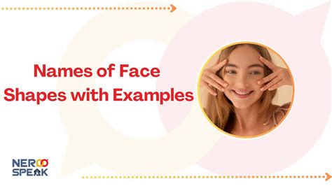 Names of Face Shapes with Examples - Neroo Speak