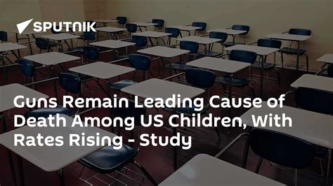 Firearm Deaths Remain Leading Cause of Death Among US Children, Rates Rising - Study - South ...