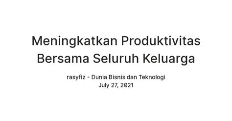 Meningkatkan Produktivitas Bersama Seluruh Keluarga — Teletype