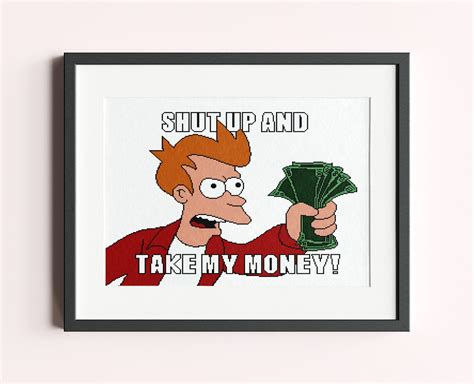 Futurama Fry Meme Shut Up And Take My Money