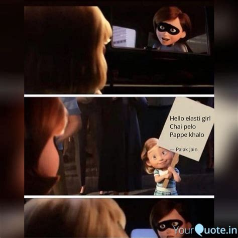 Hello elasti girl Chai pe... | Quotes & Writings by Palak Jain | YourQuote