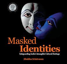 Masked Identities: Safeguarding India's Intangible Cultural Heritage ...