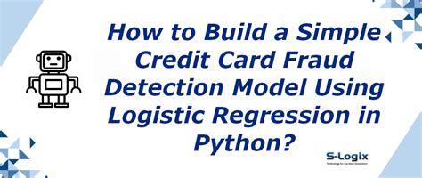 Logistic regression based simple credit card fraud detection | S-Logix