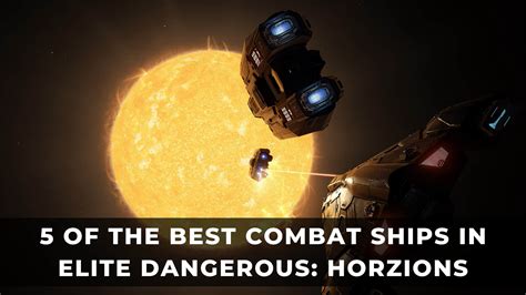 5 of the Best Combat Ships in Elite Dangerous: Horizons