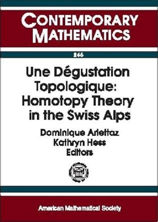 Buy Une Degustation Topologique: Homotopy Theory in the Swiss Alps ...