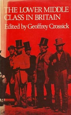 Lower Middle Class in Britain, 1870-1914 : Crossick, Geoffrey: Amazon ...
