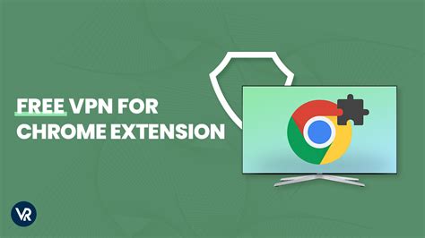 Best Free VPN for Chrome in India- Secure & Unlimited Access