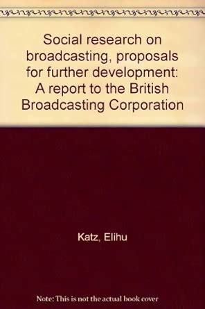 Social research on broadcasting, proposals for further development: A ...