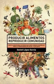 PRODUCIR ALIMENTOS REPRODUCIR COMUNIDAD | REDES ALIMENTARIAS ...