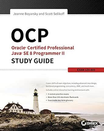 OCP: Oracle Certified Professional Java SE 8 Programmer II Study Guide ...