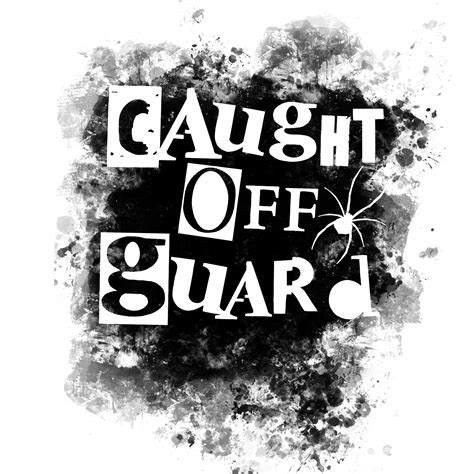 Caught Off Guard shirts, stickers, magnets | Sticker Mule India