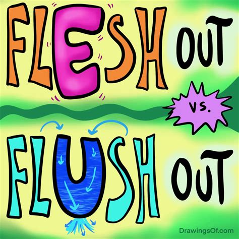 Flush Out or Flesh Out? Learn the Difference - Drawings Of...