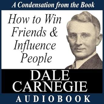 How to Win Friends and Influence People: A Condensation from the Book ...