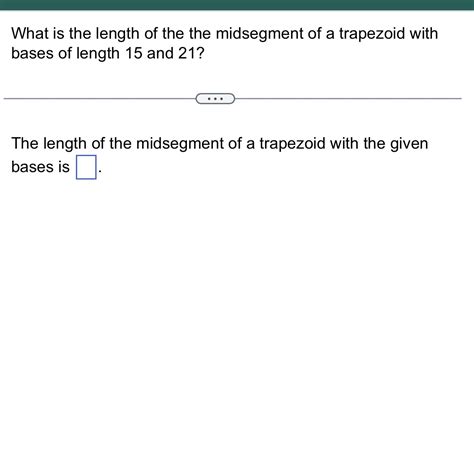 [Solved] What is the length of the the midsegment of a trapezoid with ...